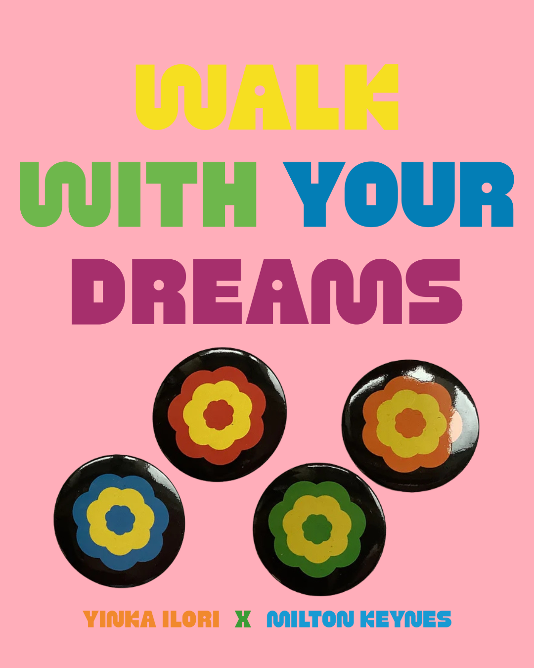 Yinka Ilori: Walk with your dreams badges
