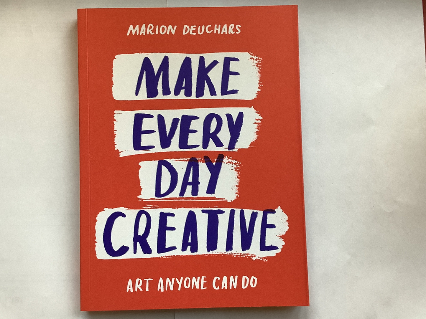 Make Every Day Creative by Marion Deuchars