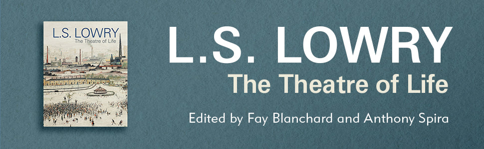 PRE ORDER NOW L.S Lowry: The Theatre of Life Exhibition Catalogue