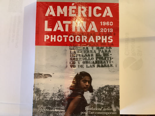 America Latina 1960 2013 Photographs