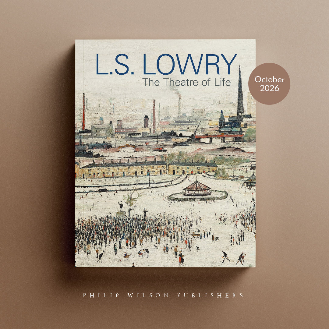 PRE ORDER NOW L.S Lowry: The Theatre of Life Exhibition Catalogue